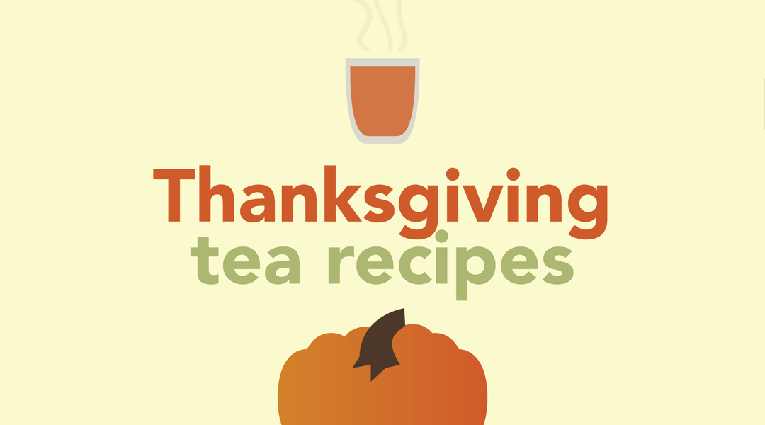 Tasty Teas For Your Thanksgiving Day!