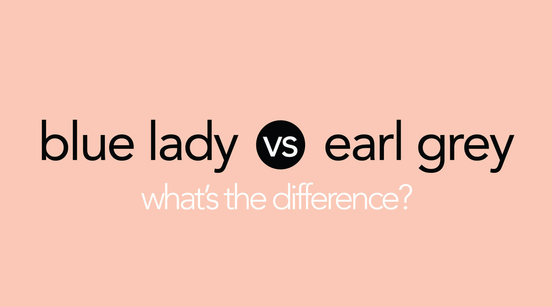 The Difference Between Earl Grey & Blue Lady