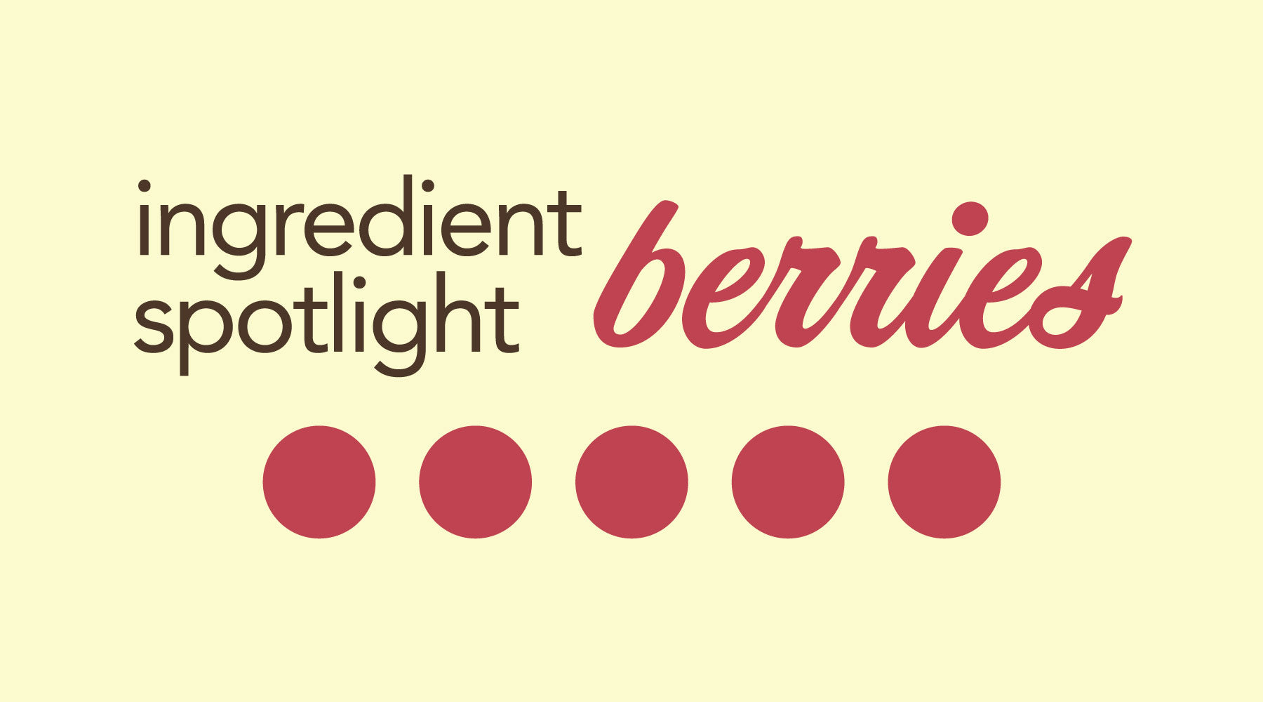 yellow background with berries ingredient spotlight text