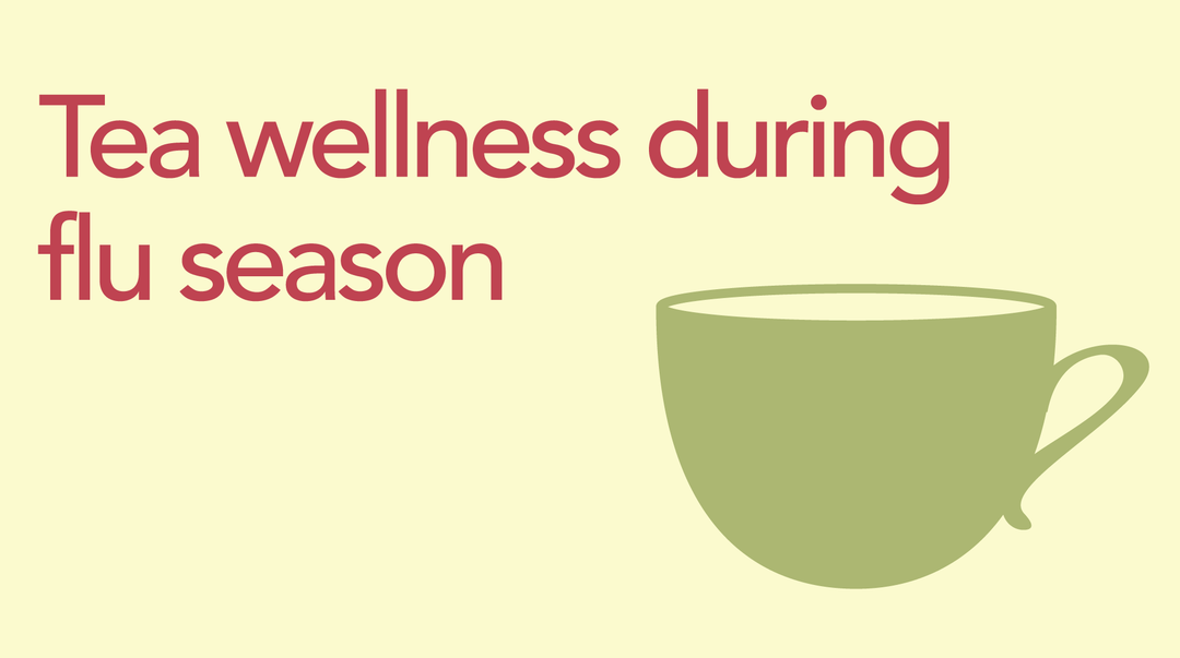 Tea Wellness During Flu Season