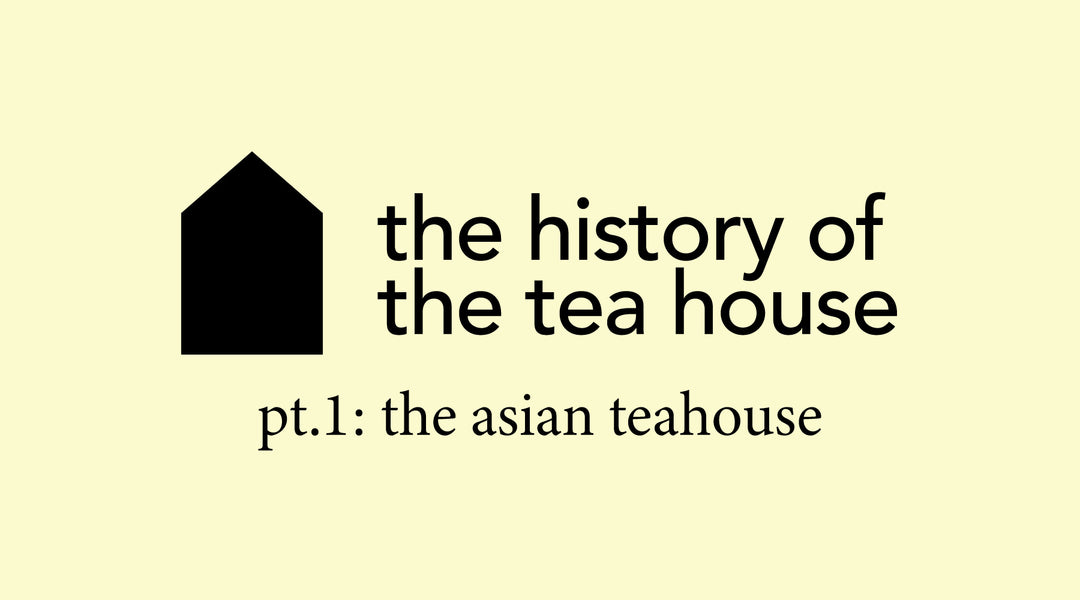 The History of the Teahouse Part 1 | Asia