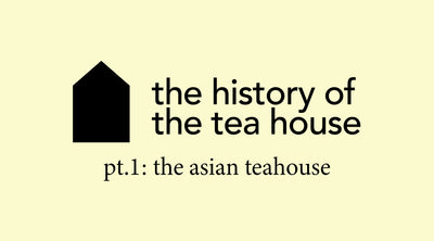 The History of the Teahouse Part 1 | Asia